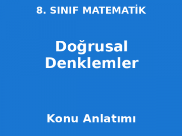 8. Sınıf Matematik Doğrusal Denklemler Konu Anlatımı