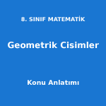 8. Sınıf Matematik Geometrik Cisimler Konu Anlatımı