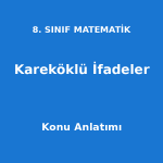 8. Sınıf Matematik Kareköklü İfadeler Konu Anlatımı