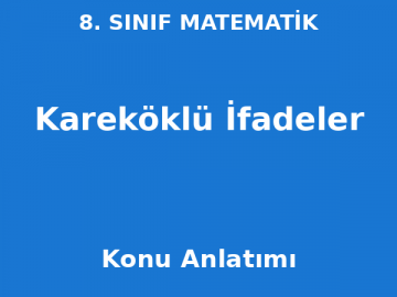8. Sınıf Matematik Kareköklü İfadeler Konu Anlatımı