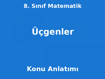8. Sınıf Matematik Üçgenler Konu Anlatımı