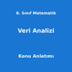 8. Sınıf Matematik Veri Analizi Konu Anlatımı