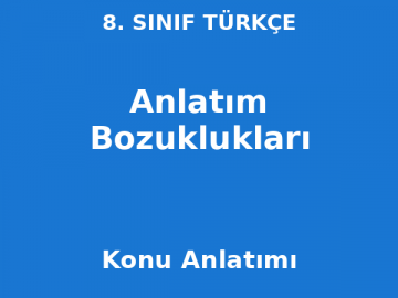 8. Sınıf Türkçe Anlatım Bozuklukları Konu Anlatımı