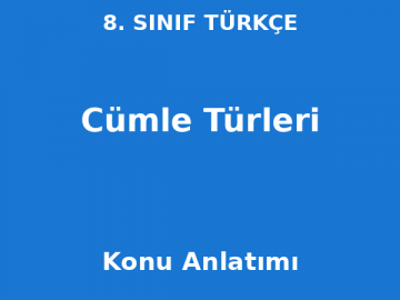 8. Sınıf Türkçe Cümle Türleri Konu Anlatımı
