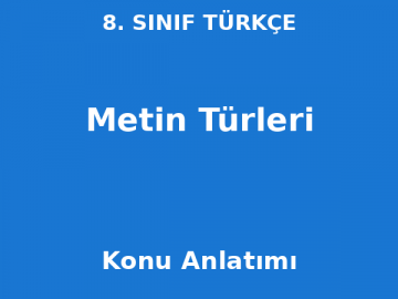 8. Sınıf Türkçe Metin Türleri Konu Anlatımı