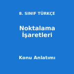 8. Sınıf Türkçe Noktalama İşaretleri Konu Anlatımı