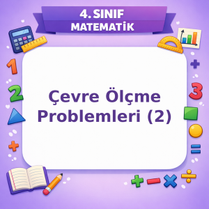 4. Sınıf Matematik Çevre Ölçme Problemleri – 2