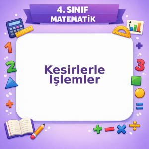 4. Sınıf Matematik Kesirlerle İşlemler