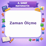 4. Sınıf Matematik Zaman Ölçme