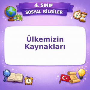 4. Sınıf Sosyal Bilgiler Ülkemizin Kaynakları Testi