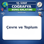 10. Sınıf Coğrafya Çevre ve Toplum Konu Anlatımı