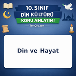 10. Sınıf Din Kültürü Din ve Hayat Konu Anlatımı