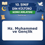10. Sınıf Din Kültürü Hz. Muhammed ve Gençlik Konu Anlatımı