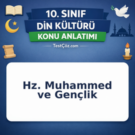 10. Sınıf Din Kültürü Hz. Muhammed ve Gençlik Konu Anlatımı