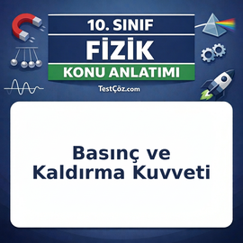 10. Sınıf Fizik Basınç ve Kaldırma Kuvveti Konu Anlatımı