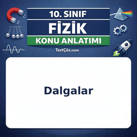 10. Sınıf Fizik Dalgalar Konu Anlatımı