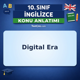 10. Sınıf İngilizce Digital Era Konu Anlatımı