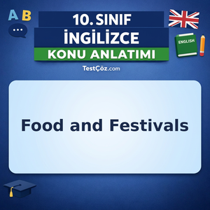 10. Sınıf İngilizce Food and Festivals Konu Anlatımı