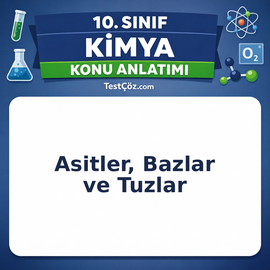 10. Sınıf Kimya Asitler Bazlar ve Tuzlar Konu Anlatımı