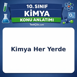 10. Sınıf Kimya Kimya Her Yerde Konu Anlatımı