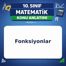 10. Sınıf Matematik Fonksiyonlar Konu Anlatımı