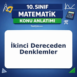 10. Sınıf Matematik İkinci Dereceden Denklemler Konu Anlatımı
