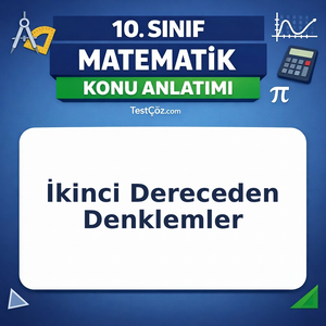 10. Sınıf Matematik İkinci Dereceden Denklemler Konu Anlatımı