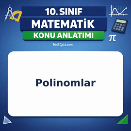 10. Sınıf Matematik Polinomlar Konu Anlatımı