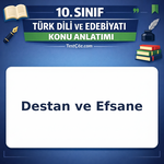 10. Sınıf Türk Dili ve Edebiyatı Destan ve Efsane Konu Anlatımı
