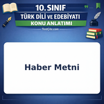 10. Sınıf Türk Dili ve Edebiyatı Haber Metni Konu Anlatımı