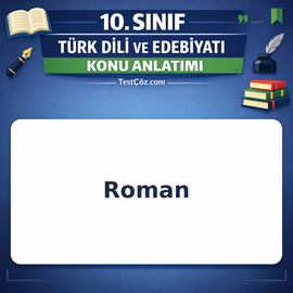 10. Sınıf Türk Dili ve Edebiyatı Roman Konu Anlatımı