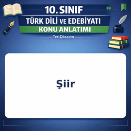 10. Sınıf Türk Dili ve Edebiyatı Şiir Konu Anlatımı