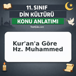 11. Sınıf Din Kültürü Kur'an'a Göre Hz. Muhammed Konu Anlatımı