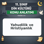 11. Sınıf Din Kültürü Yahudilik ve Hristiyanlık Konu Anlatımı