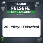 11. Sınıf Felsefe 20. Yüzyıl Felsefesi Konu Anlatımı