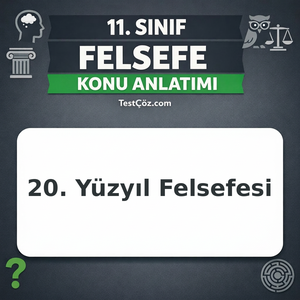 11. Sınıf Felsefe 20. Yüzyıl Felsefesi Konu Anlatımı