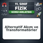 11. Sınıf Fizik Alternatif Akım ve Transformatörler Konu Anlatımı
