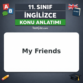 11. Sınıf İngilizce My Friends Konu Anlatımı