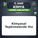 11. Sınıf Kimya Kimyasal Tepkimelerde Hız Konu Anlatımı
