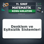 11. Sınıf Matematik Denklem ve Eşitsizlik Sistemleri Konu Anlatımı
