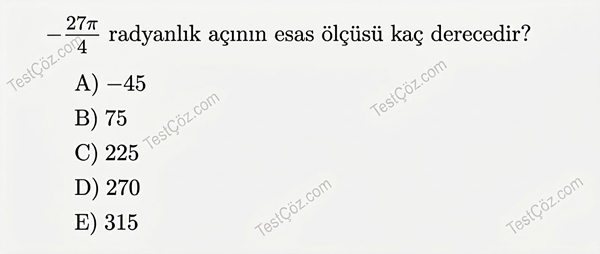 11. Sınıf Matematik Testi: Trigonometride Esas Ölçü