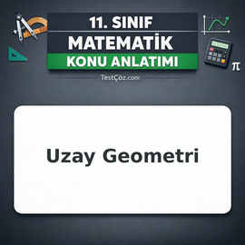 11. Sınıf Matematik Uzay Geometri Konu Anlatımı