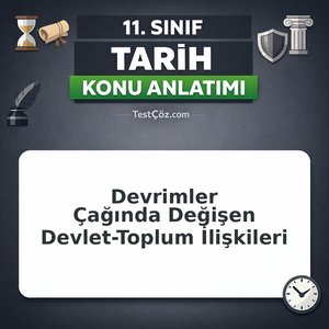 11. Sınıf Tarih Devrimler Çağında Değişen Devlet-Toplum İlişkileri Konu Anlatımı