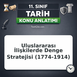 11. Sınıf Tarih Uluslararası İlişkilerde Denge Stratejisi (1774-1914) Konu Anlatımı