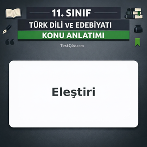11. Sınıf Türk Dili ve Edebiyatı Eleştiri Konu Anlatımı