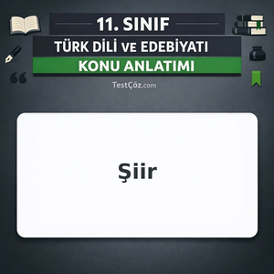 11. Sınıf Türk Dili ve Edebiyatı Şiir Konu Anlatımı