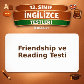 12. Sınıf İngilizce Friendship ve Reading Comprehension Testi