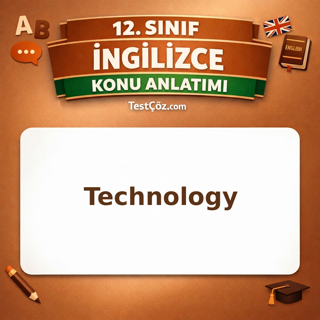 12. Sınıf İngilizce Technology Konu Anlatımı