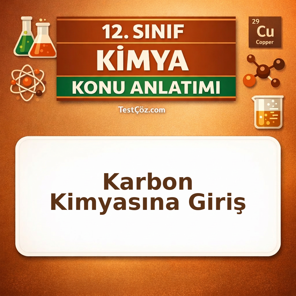 12. Sınıf Kimya Karbon Kimyasına Giriş Konu Anlatımı