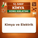 12. Sınıf Kimya Kimya ve Elektrik Konu Anlatımı